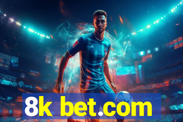 8k bet.com